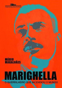 Capa do livro "Marighella: o guerrilheiro que incendiou o mundo"