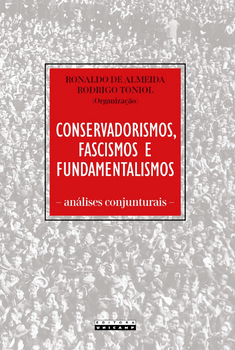 Conservadorismos, fascismos e fundamentalismos: análises conjunturais