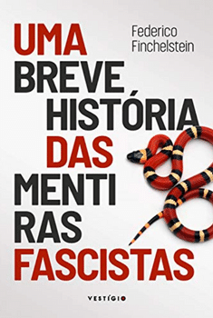 uma breve história das mentiras fascistas livro